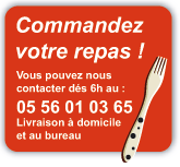 Commandez votre repas au 05 56 01 03 65